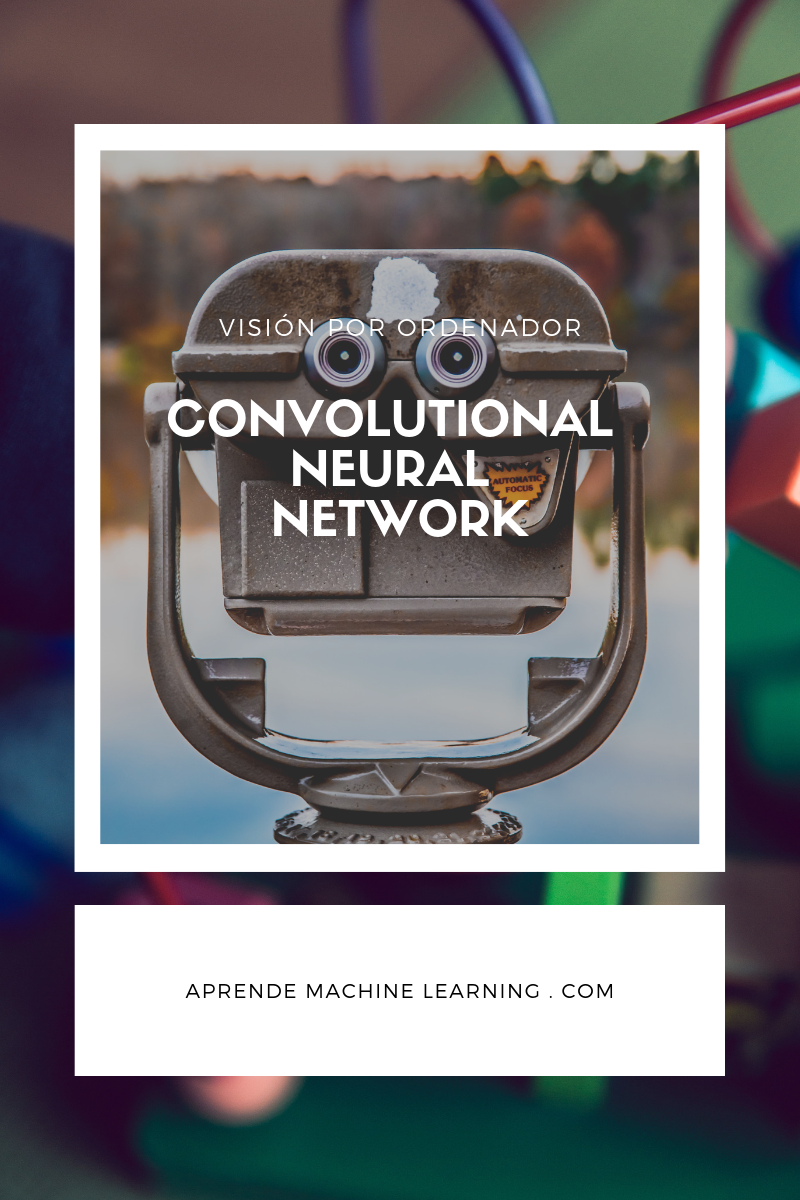 Convolutional Neural Networks La Teor A Explicada En Espa Ol Aprende